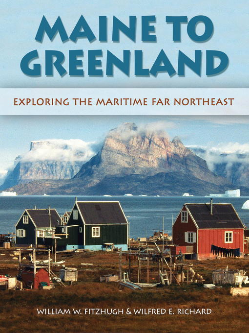 Title details for Maine to Greenland by Wilfred E. Richard - Available